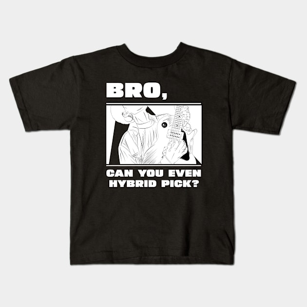 Bro, can you even hybrid pick? (version 1) Kids T-Shirt by B Sharp